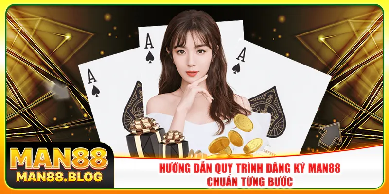 Hướng dẫn quy trình đăng ký Man88 chuẩn từng bước Hướng dẫn quy trình đăng ký Man88 chuẩn từng bước