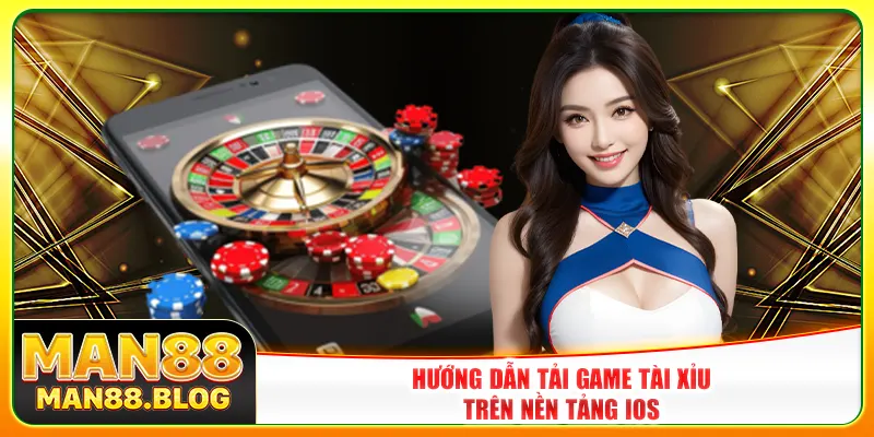 Hướng dẫn tải game tài xỉu trên nền tảng iOS