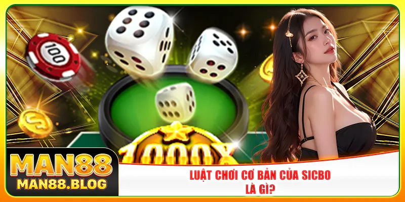 Luật chơi cơ bản của Sicbo là gì?
