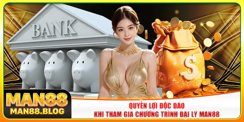 Quyền lợi độc đáo khi tham gia chương trình đại lý Man88 Quyền lợi độc đáo khi tham gia chương trình đại lý Man88