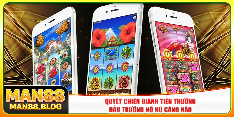 Quyết Chiến Giành Tiền Thưởng - Đấu Trường Nổ Hũ Căng Não