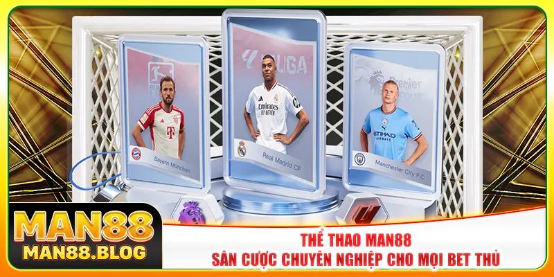 Thể thao man88 - Sân cược chuyên nghiệp cho mọi bet thủ Thể thao man88 - Sân cược chuyên nghiệp cho mọi bet thủ